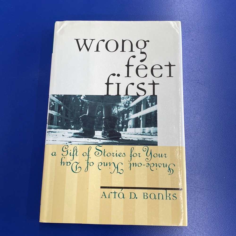 Wrong Feet First: A Gift of Stories for Your Inside-Out Kind of Day